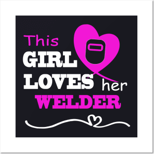 This Girl Loves Her Welder Funny Gift For Wife Or Girlfriend Welder Posters and Art